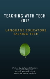 Teaching with Tech 2017: Language Educators Talking Tech
