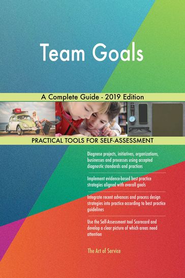 Team Goals A Complete Guide - 2019 Edition - Gerardus Blokdyk