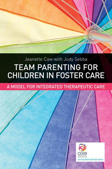Team Parenting for Children in Foster Care - Jeanette Caw - Judy Sebba