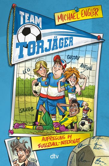 Team Torjäger  Aufregung im Fußballinternat - Michael Engler