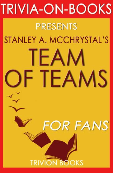 Team of Teams: New Rules of Engagement for a Complex World by Stanley A. McChrystal (Trivia-On-Books) - Trivion Books