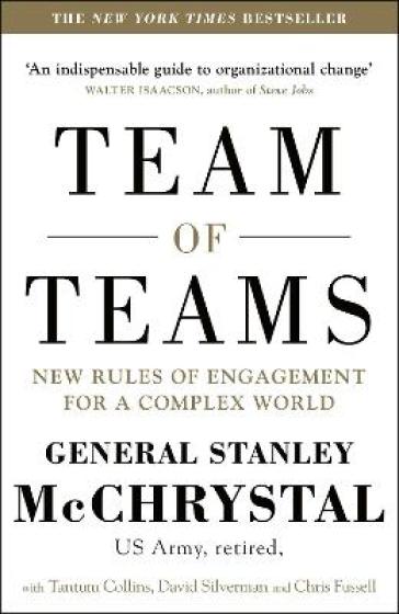 Team of Teams - General Stanley McChrystal - David Silverman - Tantum Collins - Chris Fussell