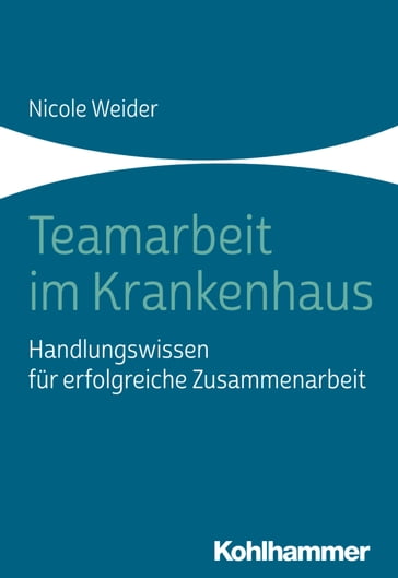 Teamarbeit im Krankenhaus - Nicole Weider