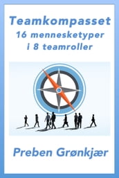 Teamkompasset: 16 mennesketyper i 8 teamroller