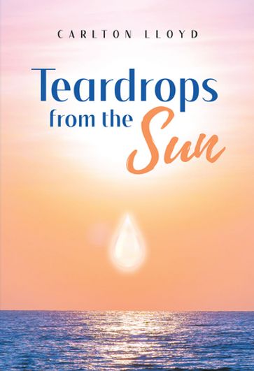 Teardrops from the Sun - Carlton Lloyd