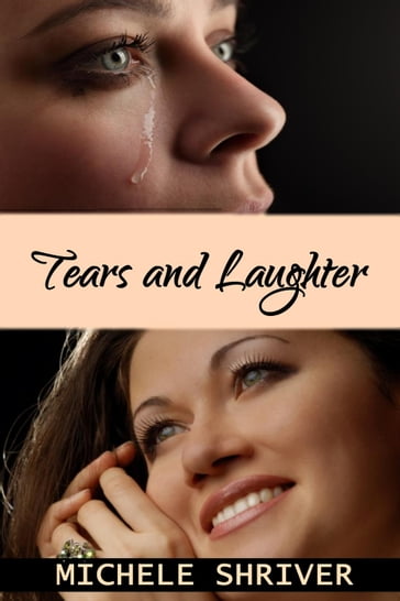 Tears and Laughter - Michele Shriver