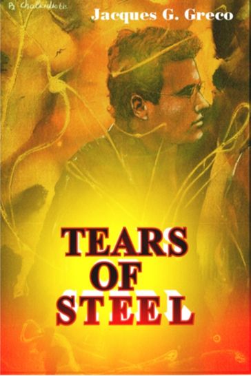 Tears of Steel - Jacques G. Greco
