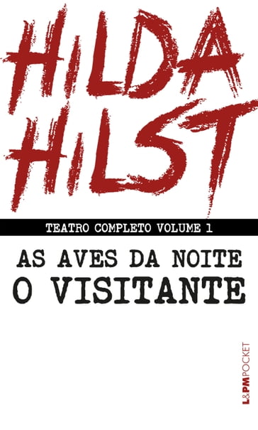 Teatro completo volume 1: As aves da noite seguido de O visitante - Carlos Eduardo dos Santos Zago - Hilda Hilst - Leusa Araújo