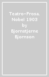 Teatro-Prosa. Nobel 1903