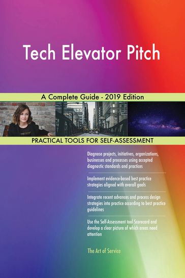 Tech Elevator Pitch A Complete Guide - 2019 Edition - Gerardus Blokdyk