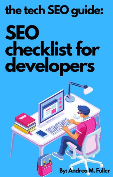 Tech SEO Guide: SEO Checklist for Developers - Andrea Fuller