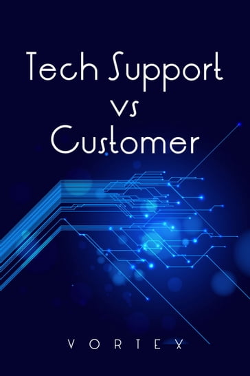 Tech Support vs. Customer - Vortex