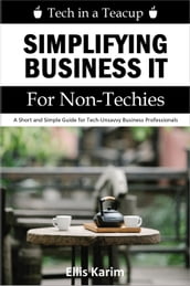 Tech in a Teacup: Simplifying Business IT for Non-Techies