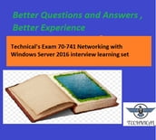 Technical s Exam 70-741 Networking with Windows Server 2016 interview learning set