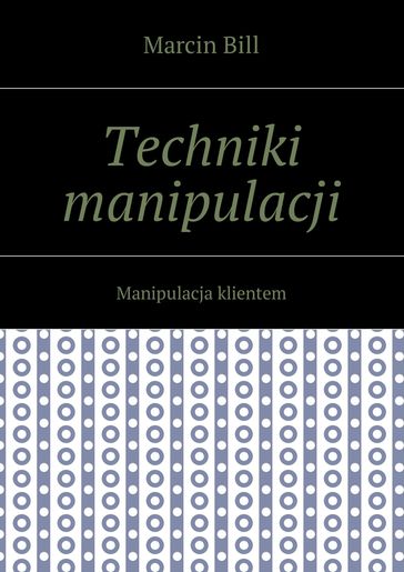 Techniki manipulacji - Marcin Bill