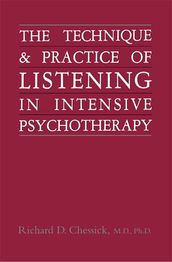 Technique and Practice of Listening in Intensive Psychotherapy