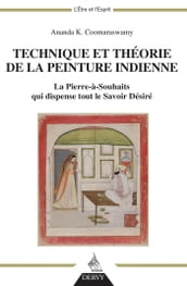 Technique et théorie de la peinture indienne - La Pierre-à-souhaits qui dispense tout le Savoir Dési