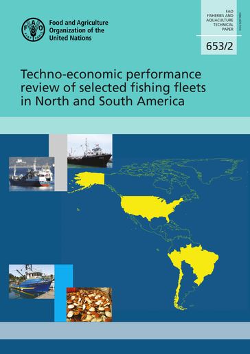 Techno-Economic Performance Review of Selected Fishing Fleets in North and South America - Food and Agriculture Organization of the United Nations