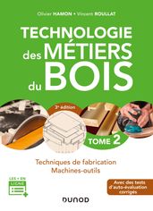 Technologie des métiers du bois - Tome 2 - 3e éd.