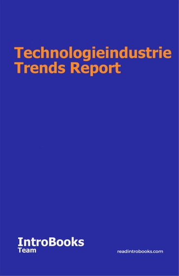 Technologieindustrie Trends Report - IntroBooks Team