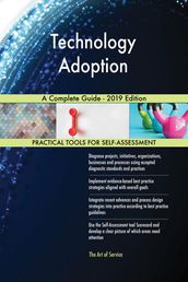 Technology Adoption A Complete Guide - 2019 Edition