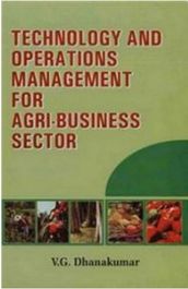 Technology And Operations Management For Agri-Business Sector