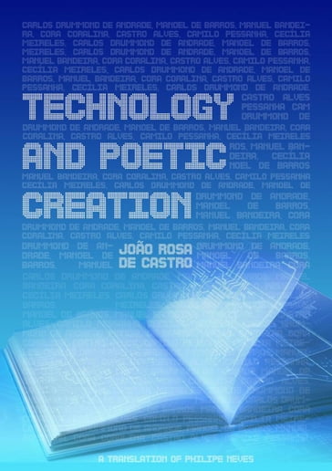 Technology And Poetic Creation - João Rosa de Castro