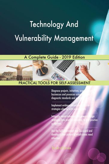 Technology And Vulnerability Management A Complete Guide - 2019 Edition - Gerardus Blokdyk