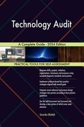 Technology Audit A Complete Guide - 2024 Edition