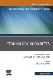 Technology in Diabetes,An Issue of Endocrinology and Metabolism Clinics of North America