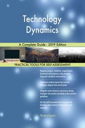 Technology Dynamics A Complete Guide - 2019 Edition