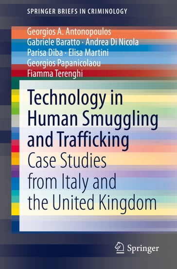 Technology in Human Smuggling and Trafficking - Andrea Di Nicola - Elisa Martini - Fiamma Terenghi - Gabriele Baratto - Georgios A. Antonopoulos - Georgios Papanicolaou - Parisa Diba