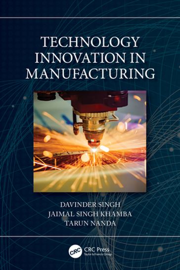 Technology Innovation in Manufacturing - Davinder Singh - Jaimal Singh Khamba - Tarun Nanda