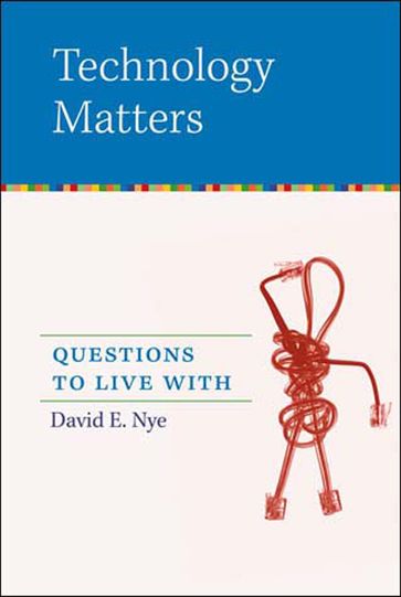 Technology Matters - David E. Nye