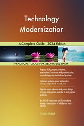 Technology Modernization A Complete Guide - 2024 Edition