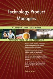 Technology Product Managers A Complete Guide - 2021 Edition