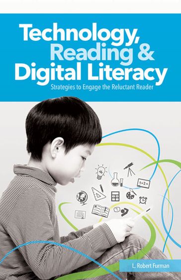 Technology, Reading and Digital Literacy - Robert L. Furman