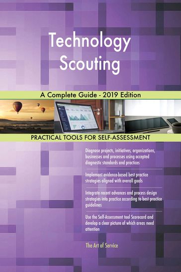 Technology Scouting A Complete Guide - 2019 Edition - Gerardus Blokdyk