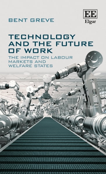 Technology and the Future of Work - Bent Greve