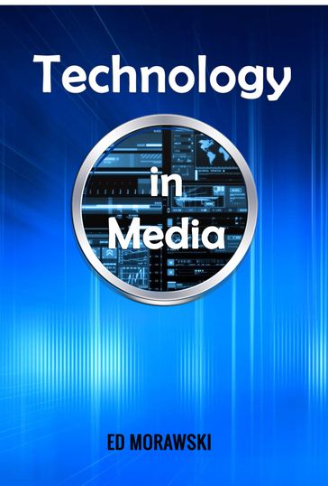 Technology in Media - Ed Morawski