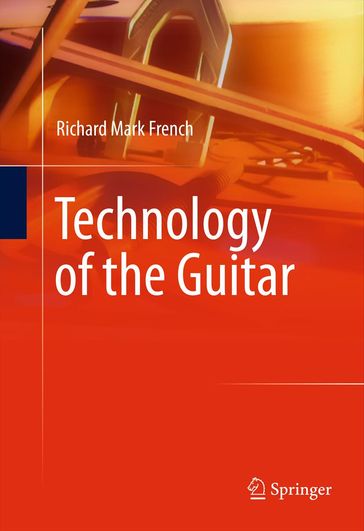 Technology of the Guitar - Richard Mark French