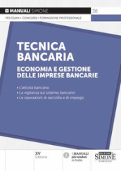 Tecnica bancaria. Economia e gestione delle imprese bancarie