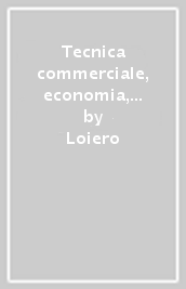 Tecnica commerciale, economia, diritto e cultura del lavoro