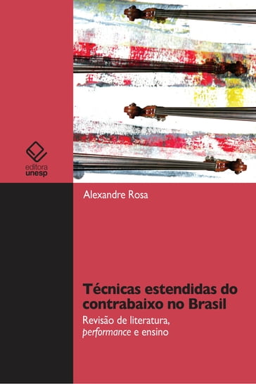 Técnicas estendidas do contrabaixo no Brasil - Alexandre Silva Rosa