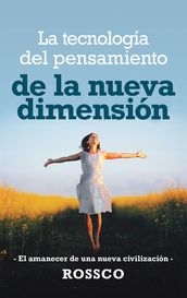 La Tecnología Del Pensamiento De La Nueva Dimensión