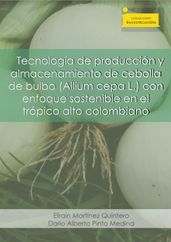 Tecnología de producción y almacenamiento de cebolla de bulbo (Allium cepa L.)