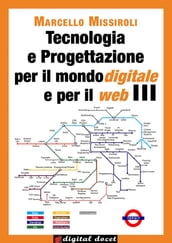 Tecnologia e Progettazione per il mondo digitale e per il web III