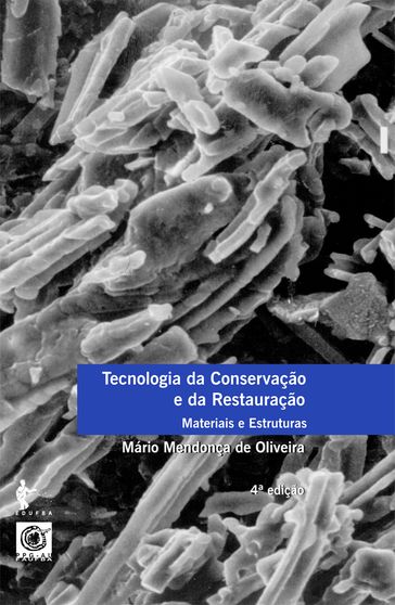 Tecnologia da conservação e da restauração - materiais e estruturas - Mário Mendonça de Oliveira