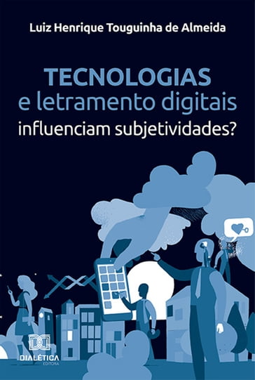 Tecnologias e letramento digitais - Luiz Henrique Touguinha de Almeida