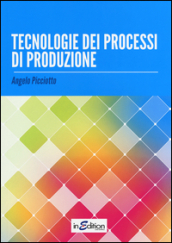 Tecnologie dei processi di produzione. Per le Scuole superiori. Con espansione online